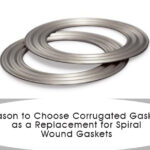 Reason to Choose Corrugated Gaskets as a Replacement for Spiral Wound Gaskets
